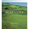 KNYGA Bookshop Fifty Places to Play Golf Before You Die: Golf Experts Share the World's Greatest Destinations