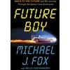 KNYGA Bookshop Fox Michael J Future Boy: Back to the Future and My Journey through the Space-Time Continuum