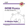 KNYGA Bookshop GCSE Physics: AQA 10-Minute Tests (includes answers)