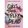 KNYGA Joelle Wellington Girls Who Play Dead