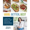 KNYGA Bookshop Bennett Brenda Good, Better, Best: A Three-Tiered Approach to Eating for Weight Maintenance, with 100 Low-Carb, Sugar-Free Recipes for Lasting Success