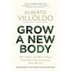 KNYGA Bookshop Villoldo Alberto Grow a New Body: How Spirit and Power Plant Nutrients Can Transform Your Health