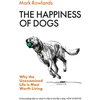 KNYGA Bookshop Rowlands Mark Happiness of Dogs: Why the Unexamined Life Is Most Worth Living