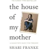 KNYGA Bookshop Franke Shari House of My Mother: The Sunday Times bestselling memoir about a daughter's quest for freedom