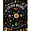 KNYGA Bookshop How to Be a Colour Wizard: Forage and Experiment with Natural Art Materials