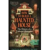 KNYGA Bookshop Baines Caitlin Blackwell How to Build a Haunted House: The History of a Cultural Obsession