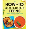 KNYGA Julee Morrison The How-To Cookbook for Teens