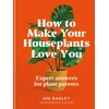 KNYGA Bookshop How to Make Your Houseplants Love You