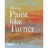 KNYGA Bookshop How to Paint Like Turner