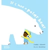 KNYGA Bookshop If I had a polar bear