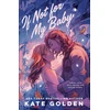KNYGA Kate Golden If Not For My Baby
