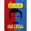 KNYGA Bookshop Just Believe - The Wit and Wisdom of Ted Lasso