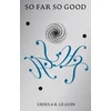 KNYGA Bookshop Le Guin, Ursula K. So Far So Good: Final Poems: 2014-2018
