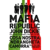 KNYGA Bookshop Mafia Republic: Italy's Criminal Curse. Cosa Nostra, 'Ndrangheta and Camorra from 1946 to the Present