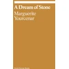 KNYGA Bookshop Marguerite Yourcenar: A Dream of Stone