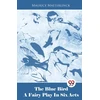 KNYGA Bookshop Mėlyna Bird a Fairy Play in Six Acts