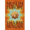 KNYGA Bookshop Hussain Tharik Muslim Europe: A Journey in Search of a Fourteen Hundred Year History