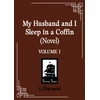 KNYGA Bookshop My Husband and I Sleep in a Coffin (Novel) Vol. 1