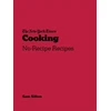 KNYGA Bookshop Sifton Sam New York Times Cooking: No-Recipe Recipes