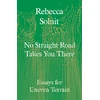 KNYGA Rebecca Solnit No Straight Road Takes You There