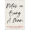 KNYGA Bookshop Galloway Scott Notes on Being a Man: The bestselling manual for modern masculinity from the world-famous podcaster and author