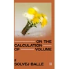 KNYGA Bookshop Balle Solvej On the Calculation of Volume II: 'A literary phenomenon nearly forty metai in the making' The Cut