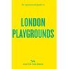 KNYGA Bookshop Opinionated Guide to London Playgrounds