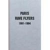 KNYGA Bookshop Paris Rave Flyers 1991-1994