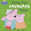 KNYGA Bookshop Peppa Pig: Daddy Pig’s Favourite Things