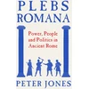 KNYGA Bookshop Jones Peter Plebs Romana: People, Power and Politics in Ancient Rome