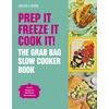 KNYGA Bookshop Prep it, Freeze it, Cook it! The Grab Bag Slow Cooker Book