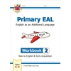 KNYGA Bookshop Primary EAL: English for Ages 6-11 - Workbook 2 (New to English & Early Acquisition)
