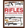 KNYGA Bookshop Rifles and Machine Guns, The World Encyclopedia of