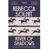 KNYGA Rebecca Solnit River of Shadows