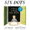 KNYGA Bookshop Six Dots: A Story of Young Louis Braille