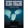 KNYGA Bookshop del Rio, Elena (Associate Professor of Film Studies, University of Alberta, Canada) Techno-Ecologies of Bill Viola and Gilbert Simondon: The Birth of Form