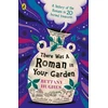 KNYGA Bettany Hughes There Was a Roman in Your Garden
