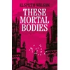 KNYGA Elspeth Wilson These Mortal Bodies