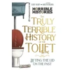 KNYGA Bookshop Truly Terrible History of the Toilet-Flush with Facts