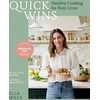 KNYGA Bookshop Woodward Ella Mills Quick Wins: Healthy Cooking for Busy Lives - The ultimate guide to easy, plant-based, healthy eating, packed with over 75 recipes and 8 meal plans