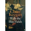 KNYGA Claire Keegan Walk the Mėlyna Fields