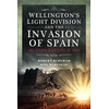 KNYGA Bookshop Wellington’s Light Division and the Invasion of Spain