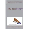 KNYGA Bookshop Cox, Brian; Forshaw, Jeff Why Does E=mc2?: (And Why Should We Care?)
