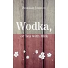 KNYGA Bookshop Wodka, or Tea with Milk
