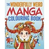 KNYGA Bookshop Rutigliano Alicia Wonderfully Weird Manga Colouring Book: Over 45 Images to Colour