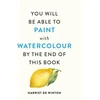 KNYGA Bookshop You Will Be Able to Paint with Watercolour by the End of This Book