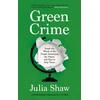 KNYGA Bookshop Žalias Crime: Inside the Minds of the People Destroying the Planet, and How to Stop Them