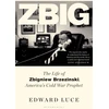 KNYGA Bookshop Luce Edward Zbig: The Life of Zbigniew Brzezinski, America's Cold War Prophet