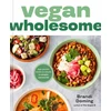 KNYGA Brandi Doming Vegan Wholesome, High-Protein Meals and Snacks to Energize and Nourish; A Cookbook