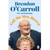 KNYGA Brendan Ocarroll Call Me Mrs. Brown